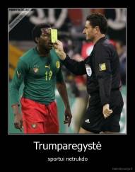 Trumparegystė - sportui netrukdo