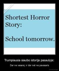 Trumpiausia siaubo istorija pasaulyje: - Dar ne vasara; ir dar net ne pavasaris
