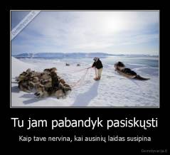 Tu jam pabandyk pasiskųsti - Kaip tave nervina, kai ausinių laidas susipina