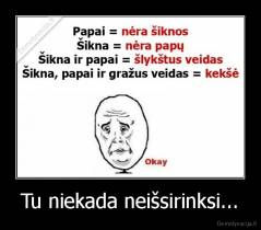 Tu niekada neišsirinksi... - 