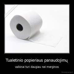 Tualetinio popieriaus panaudojimų - vaikinai turi daugiau nei merginos