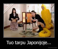 Tuo tarpu Japonijoje... - 