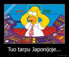 Tuo tarpu Japonijoje... - 