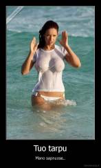 Tuo tarpu - Mano sapnuose..