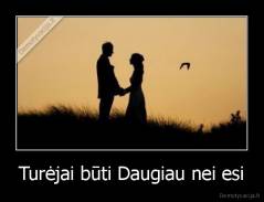 Turėjai būti Daugiau nei esi - 