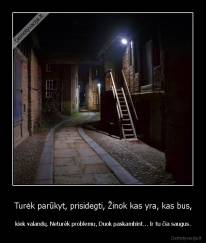 Turėk parūkyt, prisidegti, Žinok kas yra, kas bus, - kiek valandų. Neturėk problemu, Duok paskambint... Ir tu čia saugus.