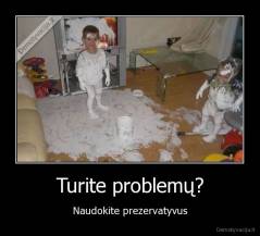 Turite problemų? - Naudokite prezervatyvus