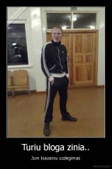 Turiu bloga zinia.. - Jum kiausiniu uzdegimas