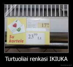 Turtuoliai renkasi IKIUKA - 