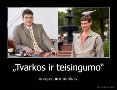 „Tvarkos ir teisingumo“ - naujas pirmininkas.