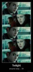 Twilight - atnaujinta versija .. : DD