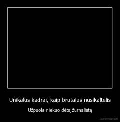 Unikalūs kadrai, kaip brutalus nusikaltėlis - Užpuola niekuo dėtą žurnalistą