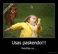 Usas paskendo!!! - Pedofilija ne....