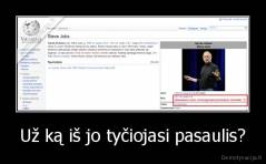 Už ką iš jo tyčiojasi pasaulis? - 