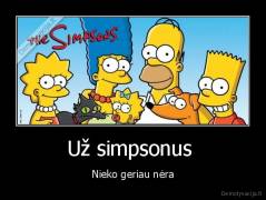 Už simpsonus  - Nieko geriau nėra