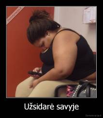 Užsidarė savyje - 