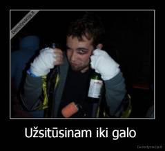 Užsitūsinam iki galo  - 
