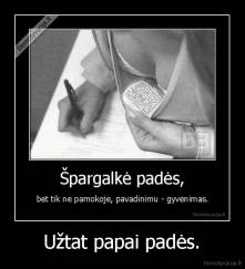 Užtat papai padės. - 