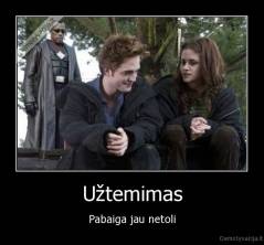 Užtemimas - Pabaiga jau netoli