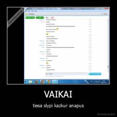 VAIKAI - tiesa slypi kazkur anapus