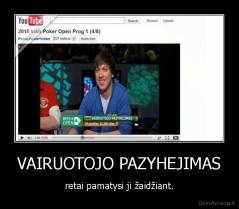 VAIRUOTOJO PAZYHEJIMAS - retai pamatysi ji žaidžiant.