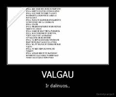 VALGAU - Ir dalinuos..