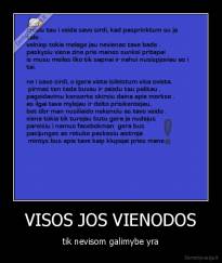 VISOS JOS VIENODOS - tik nevisom galimybe yra