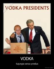 VODKA - Sujungia senus priešus