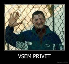 VSEM PRIVET - 