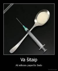 Va šitaip - Aš ieškosiu paparčio žiedo