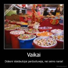 Vaikai - Didesni islaidautojai parduotuveje, nei seimo nariai!