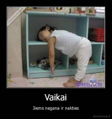 Vaikai - Jiems negana ir nakties