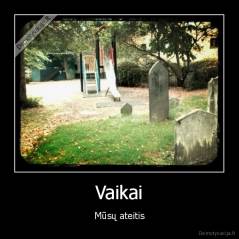 Vaikai - Mūsų ateitis