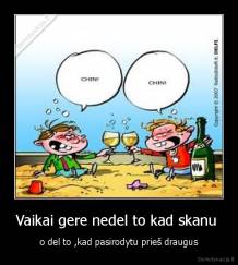 Vaikai gere nedel to kad skanu  - o del to ,kad pasirodytu prieš draugus