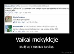 Vaikai mokykloje - studijuoja sunkius dalykus.