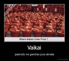 Vaikai - pasirodo ne gandras juos atneša