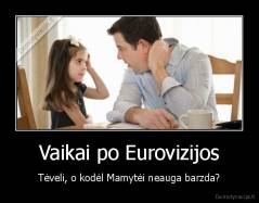 Vaikai po Eurovizijos - Tėveli, o kodėl Mamytėi neauga barzda?