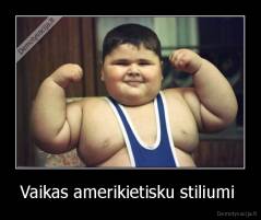 Vaikas amerikietisku stiliumi  - 