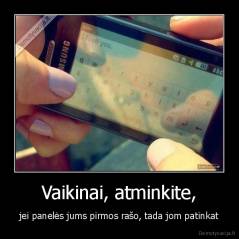 Vaikinai, atminkite, - jei panelės jums pirmos rašo, tada jom patinkat