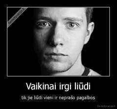Vaikinai irgi liūdi - tik jie liūdi vieni ir neprašo pagalbos
