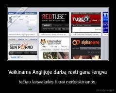 Vaikinams Anglijoje darbą rasti gana lengva - tačiau laisvalaikis tikrai neišsiskiriantis.