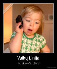 Vaikų Linija - Kad tik nebūtų užimta