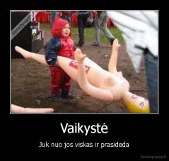Vaikystė - Juk nuo jos viskas ir prasideda