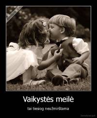 Vaikystės meilė - tai tiesiog neužmirštama