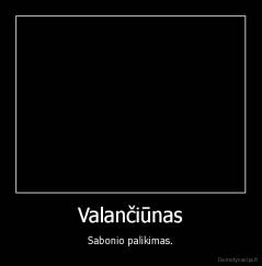 Valančiūnas - Sabonio palikimas.
