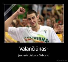 Valančiūnas- - jaunasis Lietuvos Sabonis!