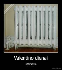 Valentino dienai - pasiruošta