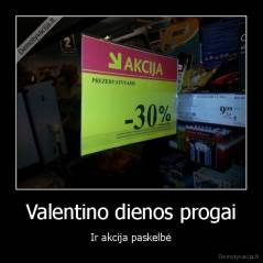 Valentino dienos progai - Ir akcija paskelbė