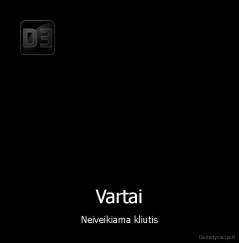 Vartai - Neiveikiama kliutis
