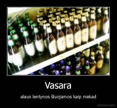 Vasara - alaus lentynos šluojamos kaip niekad
